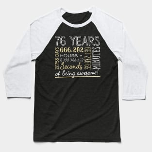 76th Birthday Gifts - 76 Years of being Awesome in Hours & Seconds Baseball T-Shirt